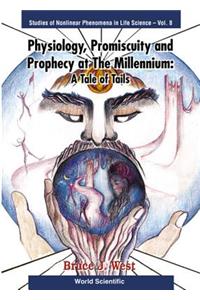 Physiology, Promiscuity and Prophecy at the Millennium: A Tale of Tails