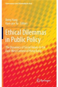 Ethical Dilemmas in Public Policy