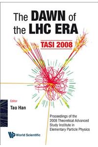 Dawn of the Lhc Era, the (Tasi 2008) - Proceedings of the 2008 Theoretical Advanced Study Institute in Elementary Particle Physics