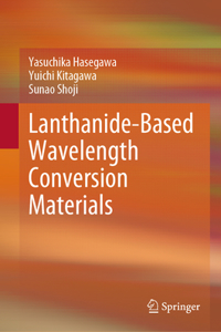 Lanthanide-based Wavelength Conversion Materials