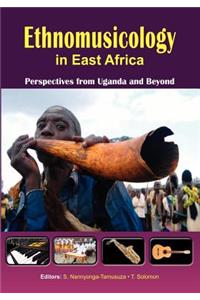 Ethnomusicology in East Africa Perspectives from Uganda and Beyond