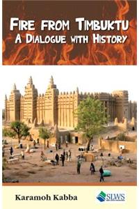 Fire from Timbuktu: A Dialogue with History