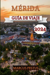 Mérida Guía De Viaje 2024