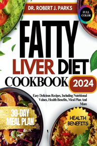 Fatty Liver Diet Cookbook 2024