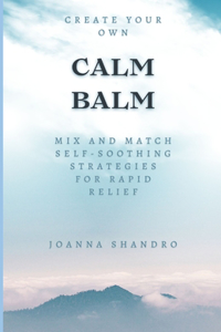 Create Your Own CALM BALM
