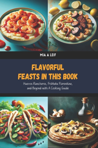 Flavorful Feasts in this Book