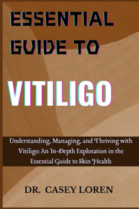 Essential Guide to Vitiligo
