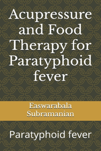 Acupressure and Food Therapy for Paratyphoid fever