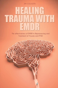 Healing Trauma with Emdr