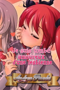 Je suis tombé amoureux d'une lesbienne