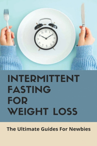 Intermittent Fasting For Weight Loss