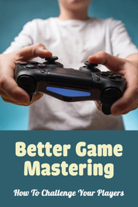 Better Game Mastering