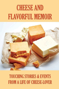 Cheese And Flavorful Memoir