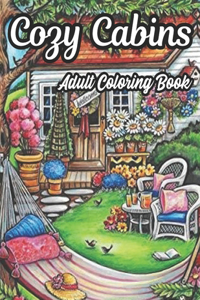 Cozy Cabins Adult Coloring Book