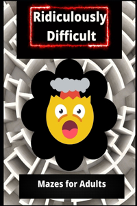 Ridiculously Difficult Mazes for Adults