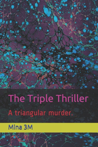 The Triple Thriller