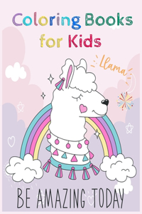 Llama Be Amazing Today Coloring Book for Kids: A Children's Activity Book for 4-8 Year Old kid - llama Time To Share For Home or Travel