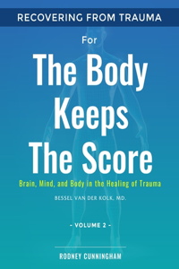 Recovering from Trauma For The Body Keeps The Score