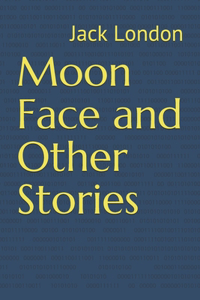 Moon Face and Other Stories