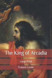 The King of Arcadia