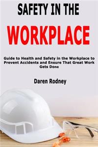 Safety in the Workplace