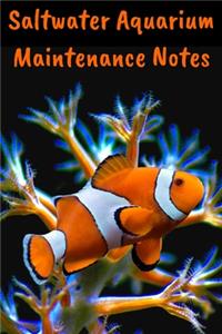 Saltwater Aquarium Maintenance Notes