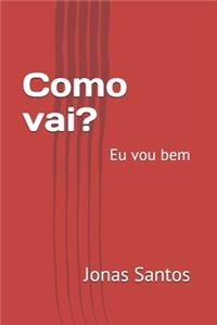 Como vai?