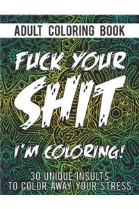 Fuck Your Shit I'm Coloring