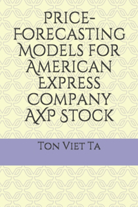 Price-Forecasting Models for American Express Company AXP Stock