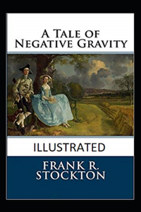 A Tale of Negative Gravity Illustrated