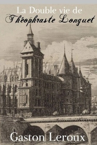 La Double vie de Théophraste Longuet