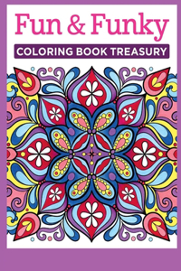 Fun & Funky Coloring Book Treasury