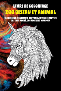 Zoo Oiseau et animal - Livre de coloriage - 100 dessins d'animaux Zentangle avec des motifs de style henné, cachemire et mandala