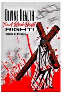 Divine Health is a Blood-Bought Right!