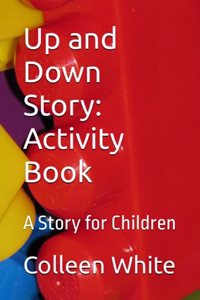 Up and Down Story: Activity Book: A Story for Children