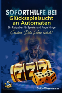 Soforthilfe bei Glücksspielsucht an Automaten - Ein Ratgeber für Spieler und Angehörige