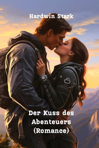 Kuss des Abenteuers (Romance)