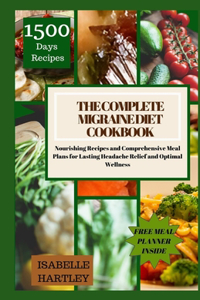 Complete Migraine Diet Cookbook