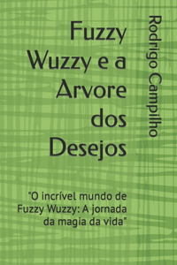 Fuzzy Wuzzy e a Arvore dos Desejos