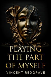 Playing the Part of Myself