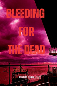 Bleeding for the Dead