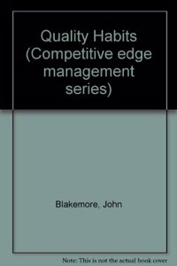 Quality Habits of Best Business Practice (Competitive Edge Management Series)