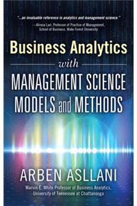 Business Analytics with Management Science Models and Methods