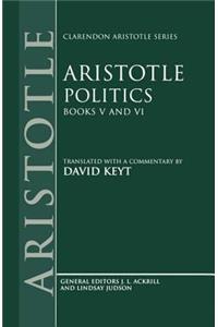 Aristotle: Politics, Books V and VI