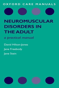 Neuromuscular Disorders in the Adult: A Practical Manual: A Practical Manual