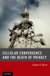 Cellular Convergence and the Death of Privacy