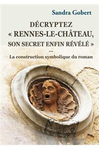 DÃ©cryptez "rennes-Le-ChÃ¢teau, Son Secret Enfin RÃ©vÃ©lÃ©"