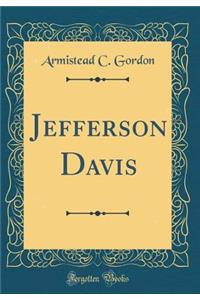 Jefferson Davis (Classic Reprint)