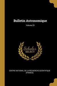 Bulletin Astronomique; Volume 23