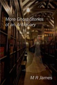 More Ghost-Stories of an Antiquary
